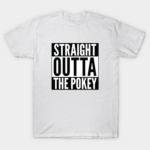 Straight Outta the Pokey T-Shirt by creativecurly